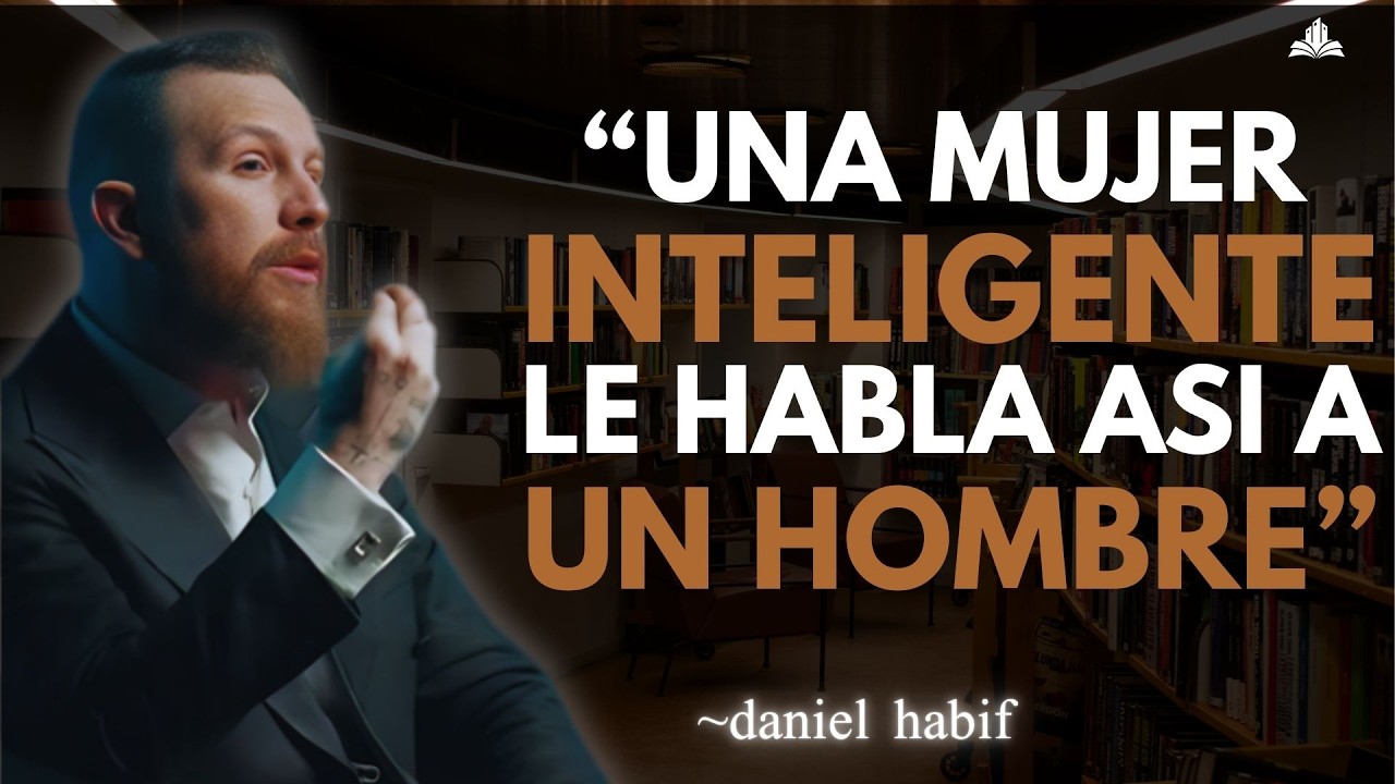Cómo una Mujer de Alto Valor Castiga a un Hombre sin Decir una Palabra | Daniel Habif