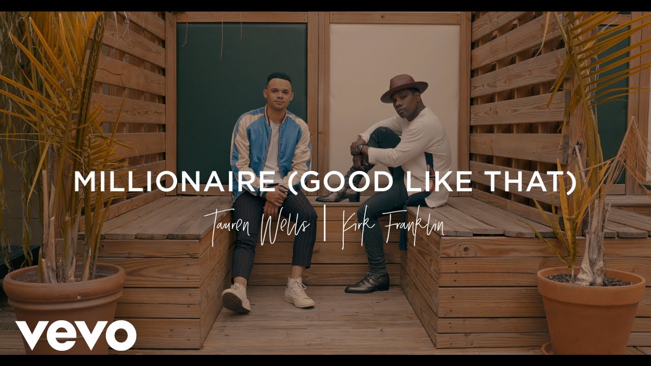 Tauren Wells, Kirk Franklin - Millionaire (Good Like That) (Official Video)