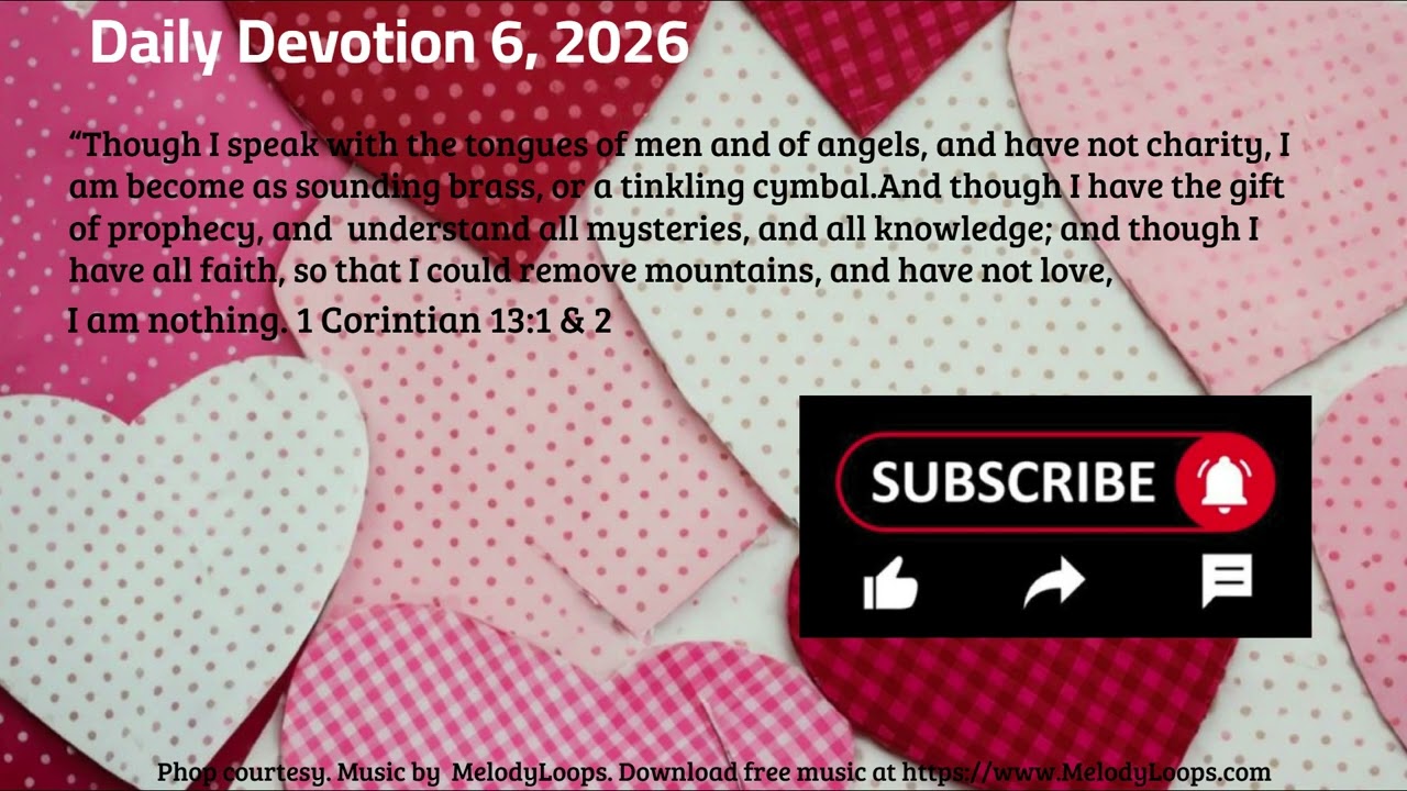 Daily Devotion, Feb  5, 2026 If I have not love, I am nothing
