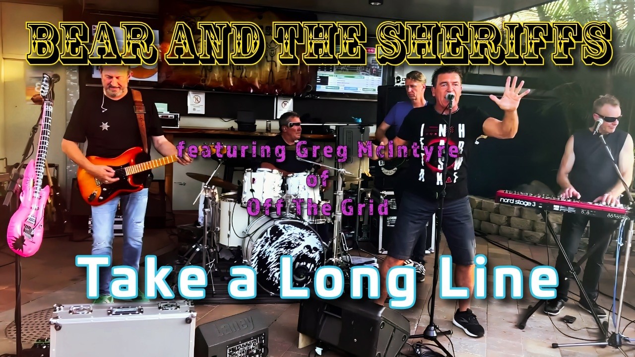 Bear And The Sheriffs ft Greg McIntyre, Take A Long Line Live at Chinderah Tavern