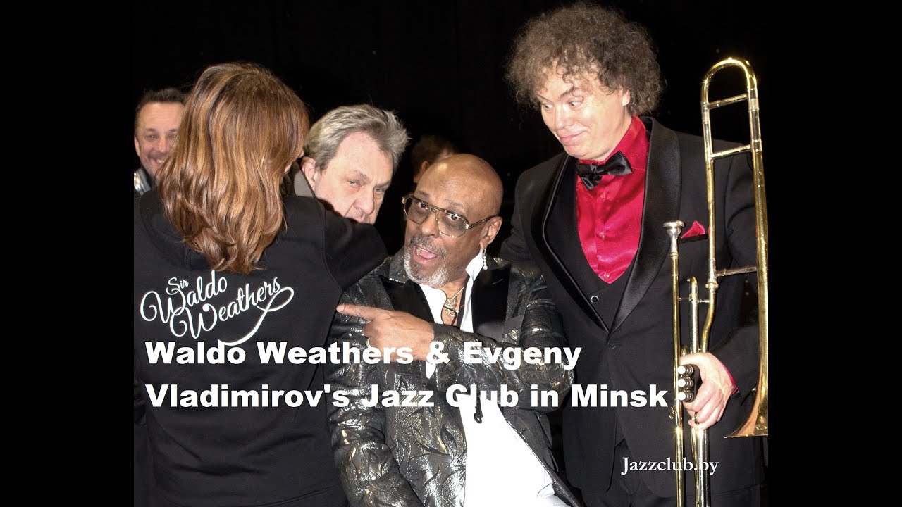 I Feel Good - Waldo Weathers (USA) & Evgeny Vladimirov's Jazz club in Minsk (Belarus)