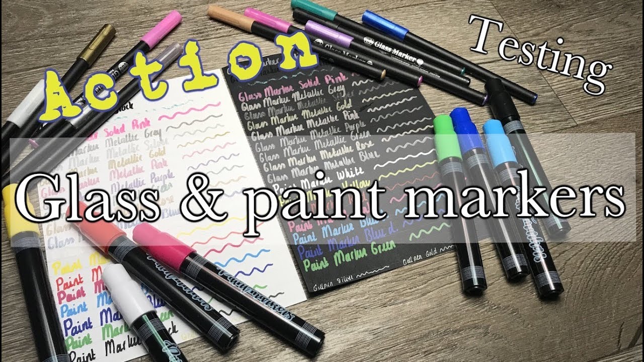 ACTION testing:  Glass and paint markers