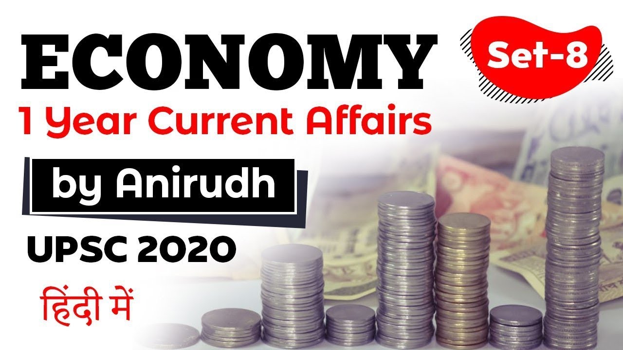 Economy Current Affairs of 1 year 2019-20 Set 8 in Hindi by Anirudh #UPSC2020