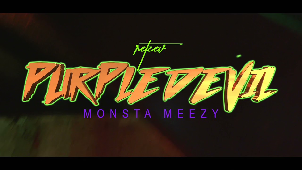 PuRpLe DeviL 😈 Monsta Meezy            🎥 Retzev