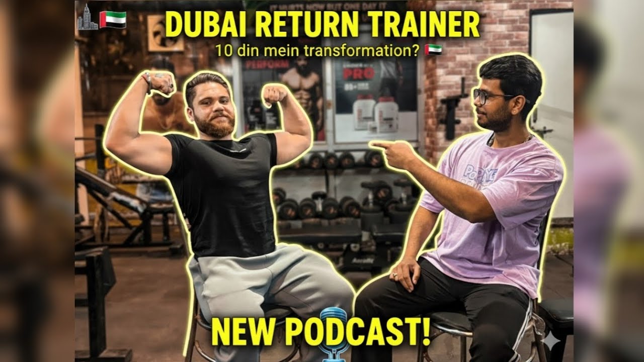 Dubai Return Trainer Fitness podcast Syed Ariz haider with saurabh sharma 