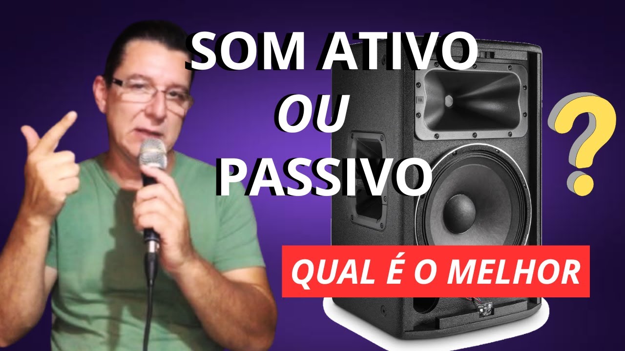 🔊 SISTEMA DE SOM ATIVO VS PASSIVO – QUAL É O MELHOR PARA VOCÊ?