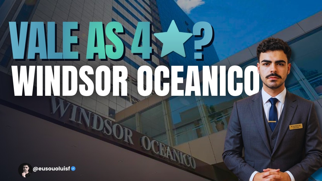 TESTEI O WINDSOR OCEÂNICO — VALE O PREÇO DAS 4 ESTRELAS?