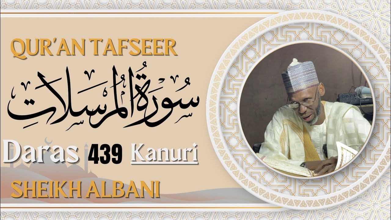 Sheikh Albani Tafseer | Daras 439 | Quran | Kanuri Tafsir | Surah AlMursalat 