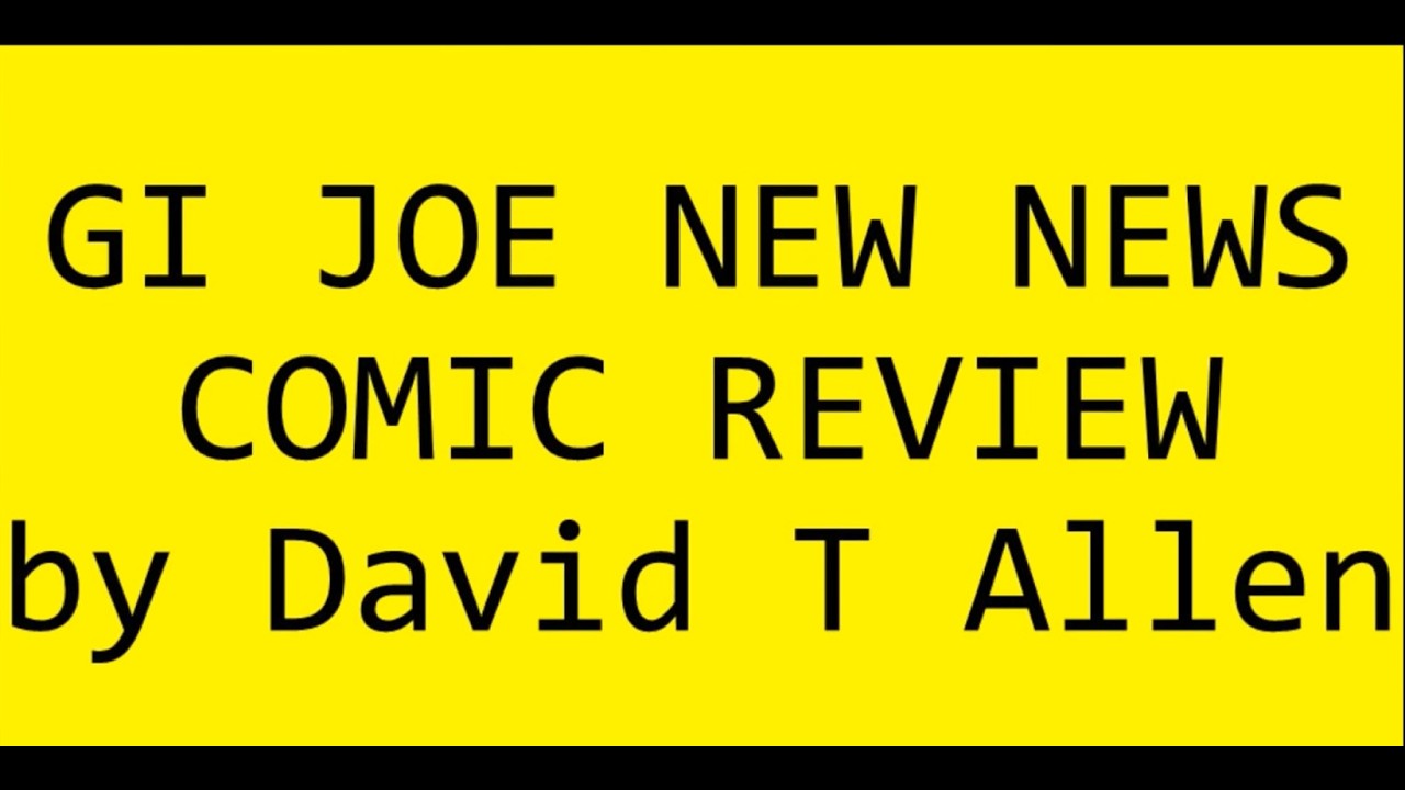 G.I. Joe New News...  Comics Review Episode # 287.