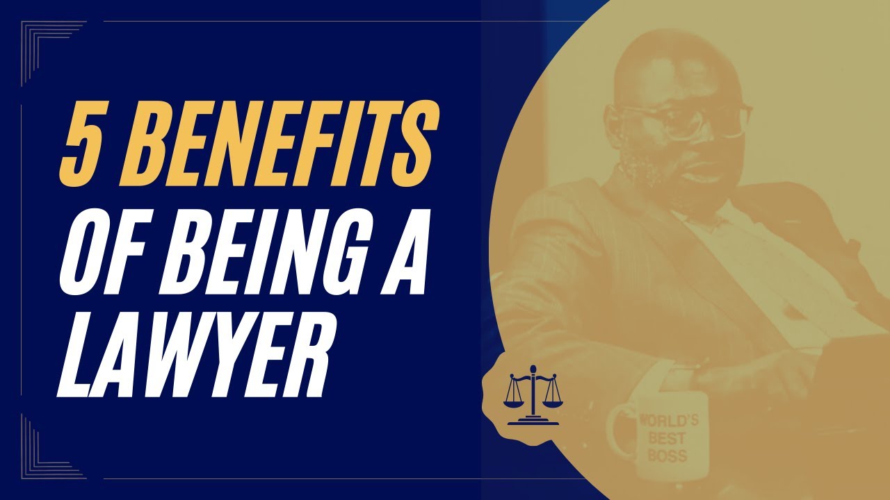 5 Benefits of Being a Lawyer | DLAW