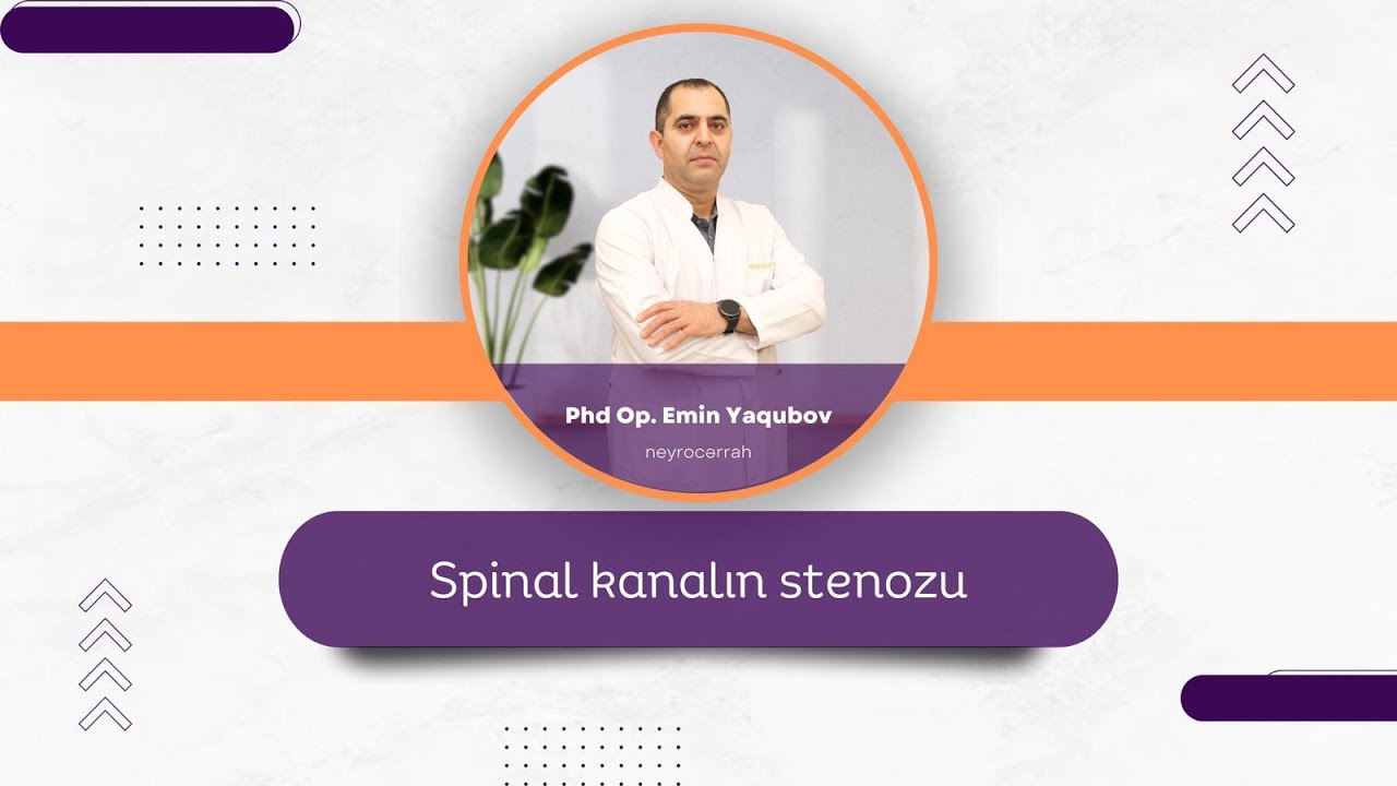 PhD Op. Emin Yaqubov  - Spinal kanalın stenozu