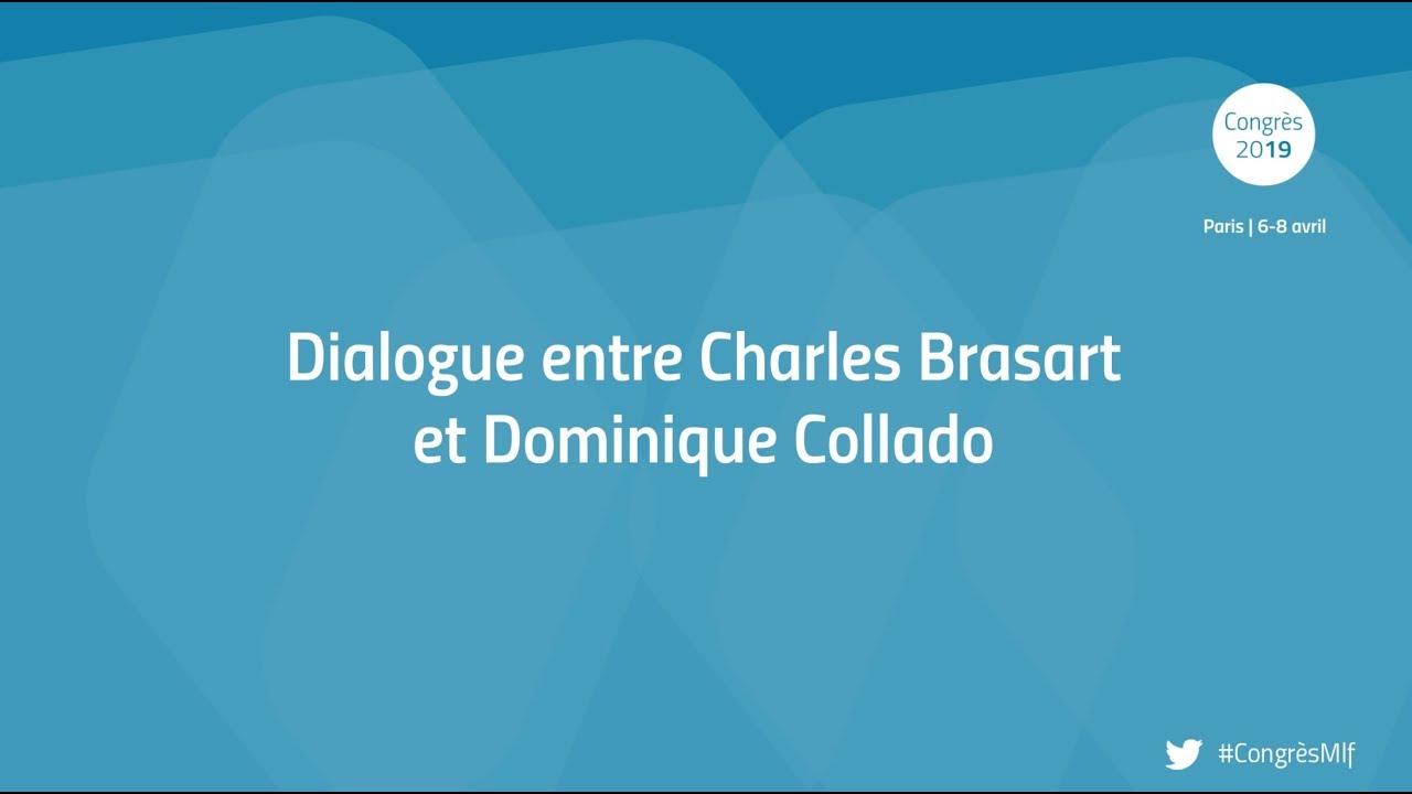 #congr&egrave;sMlf Dialogue entre Charles Brasart et Dominique Collado
