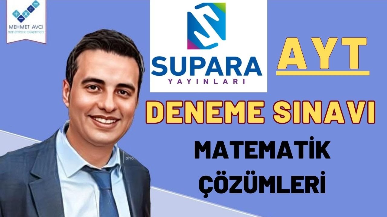 SUPARA YAYINLARI TÜRKİYE GENELİ AYT DENEME SINAVI MATEMATİK ÇÖZÜMLERİ TEK PART