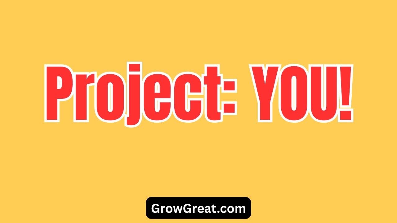 Project: YOU!