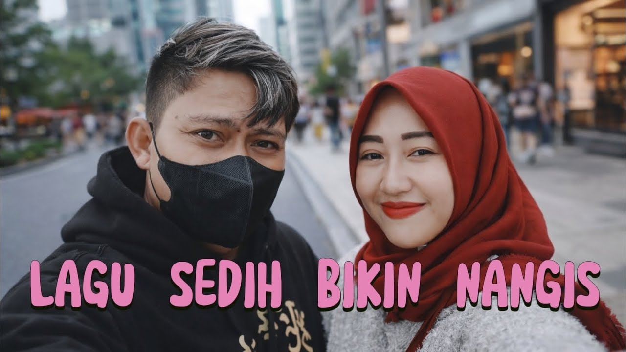 LAGU SEDIH BIKIN NANGIS Dia Pergi Saat Aku Lagi Sayang-Sayangnya