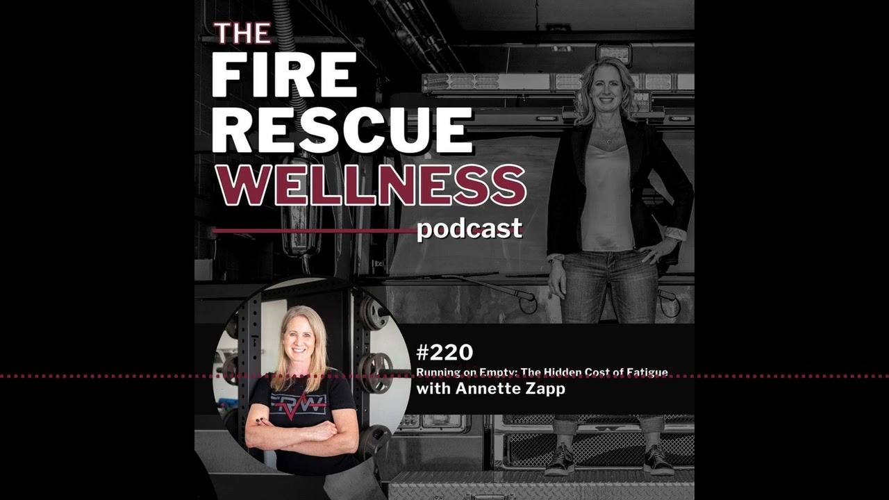 Episode 220: Running on Empty: The Hidden Cost of Fatigue with Annette Zapp, CSCS*D | Fire...