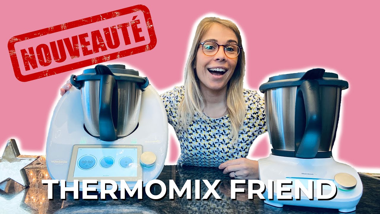 C'est quoi le THERMOMIX FRIEND ? Je vous dis tout !