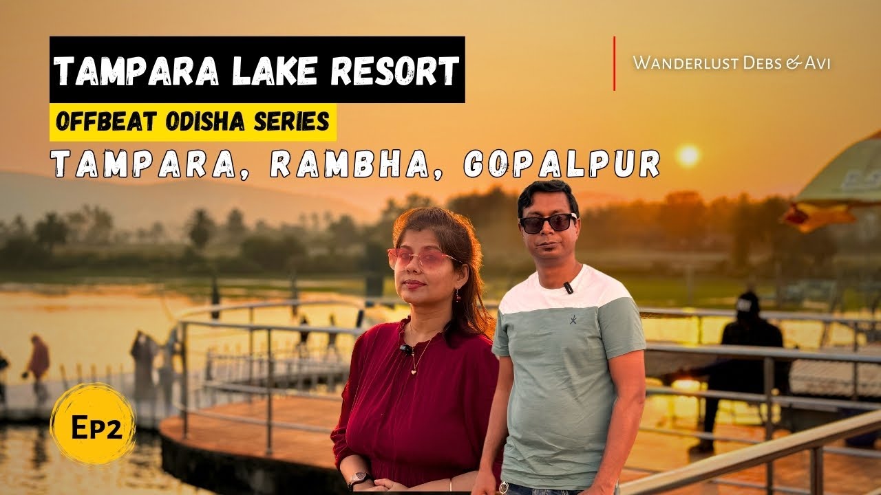 Tampara Lake Chatrapur - Offbeat destination | Odisha Tourism | Ganjam | Wanderlust Debs & Avi