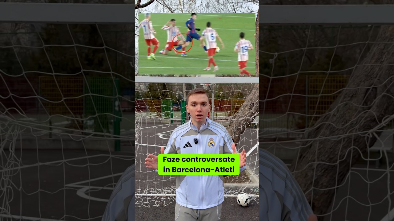 Controversial Phases at Barca-Atleti?