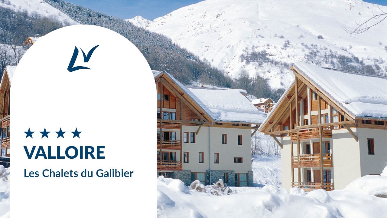 Valloire - Les Chalets du Galibier