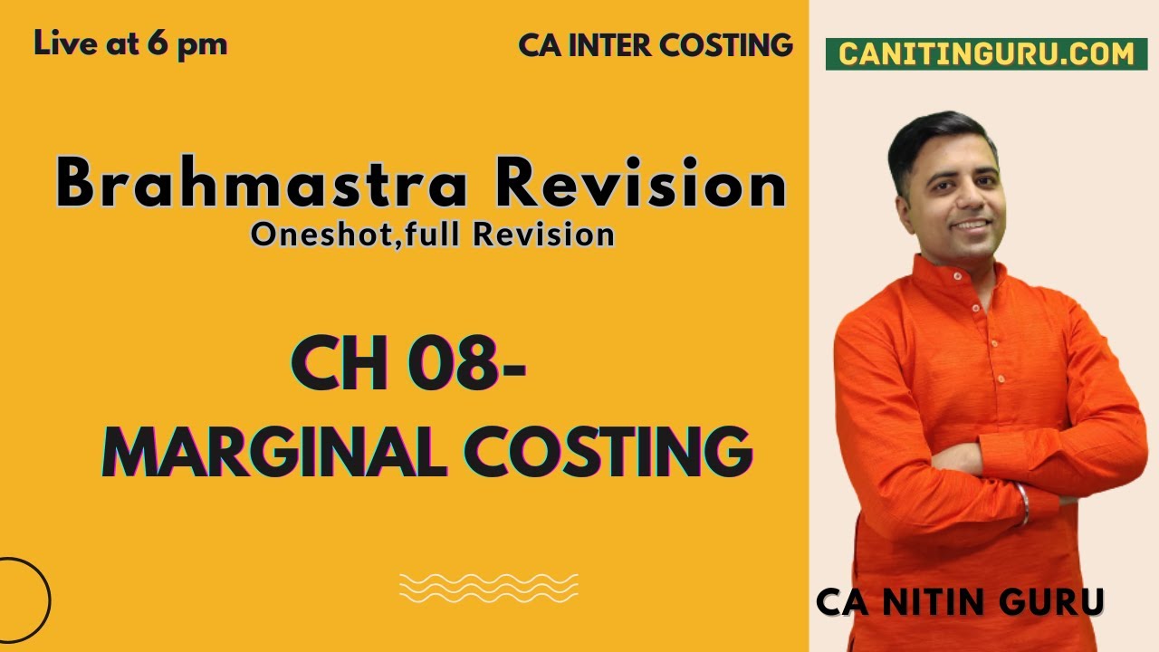 08 Marginal Cost l CA Inter Costing l Brahmastra Revision l Sept 25 l CA Nitin Guru l Booster batch