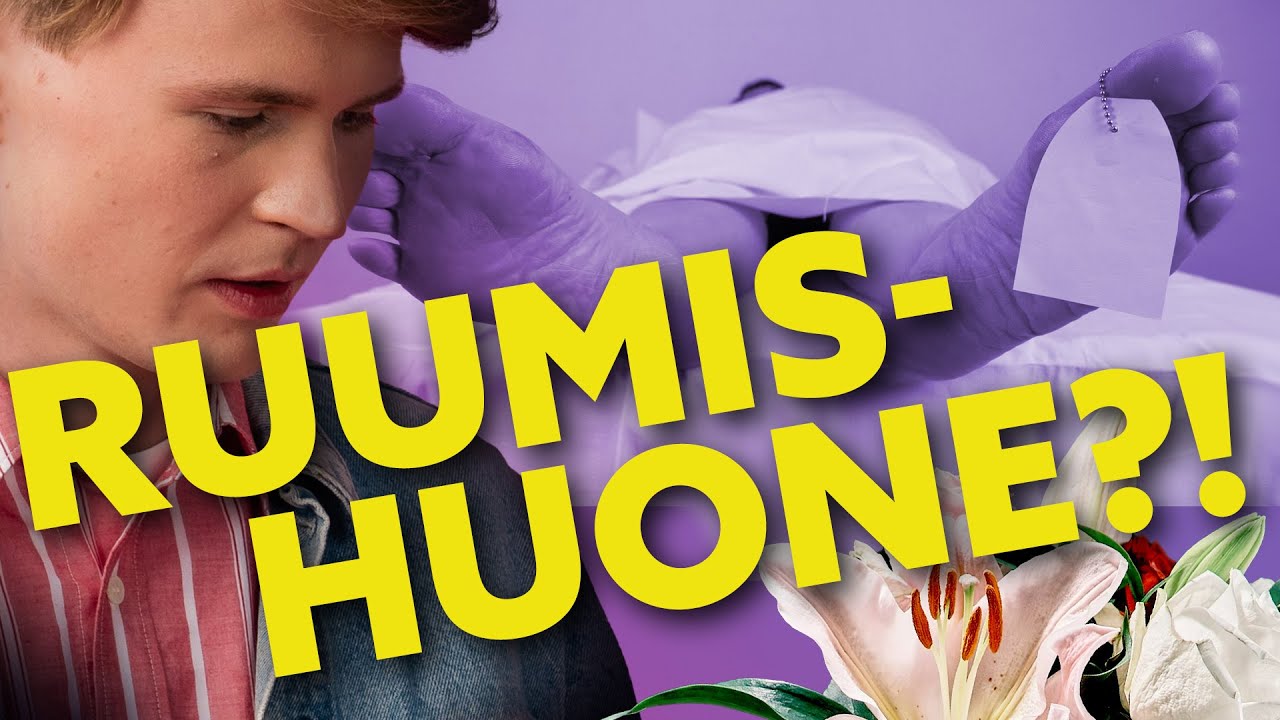 PYRY RUUMISHUONEELLA?! – MITÄ KUOLLEELLE TAPAHTUU?!