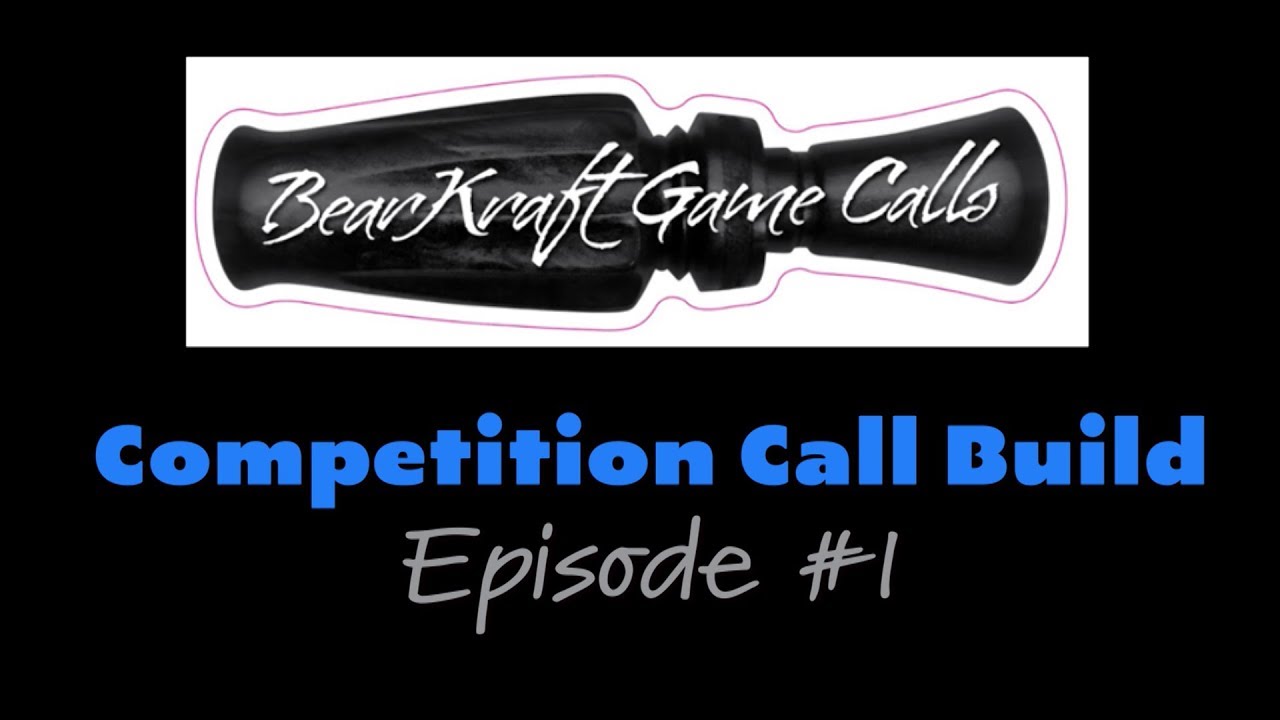 Episode #1 - Duck Call Build - BearKraft Game Calls