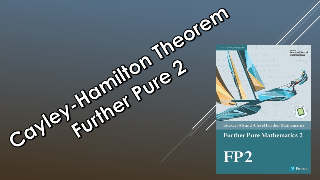 Edexcel A-Level Further Maths: Further Pure 2 - Cayley Hamilton Theorem