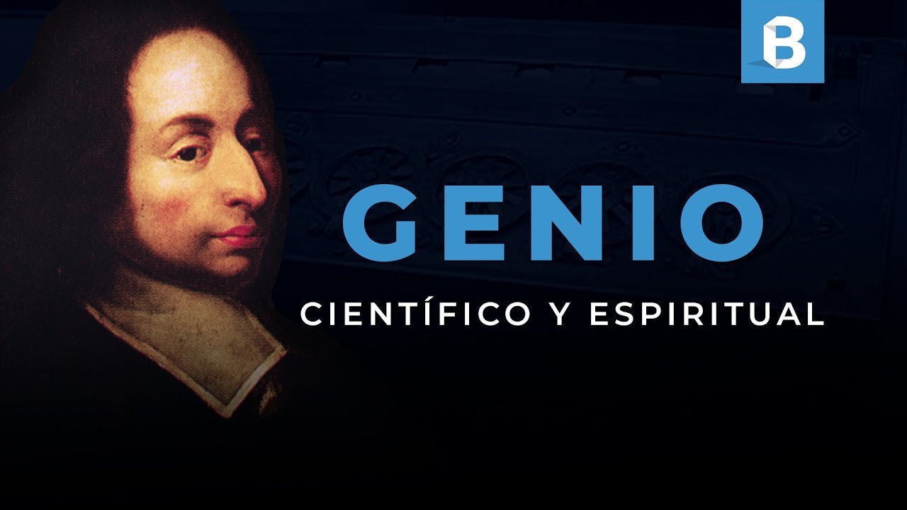 BLAISE PASCAL: Prodigio espiritual y cient&iacute;fico | BITE