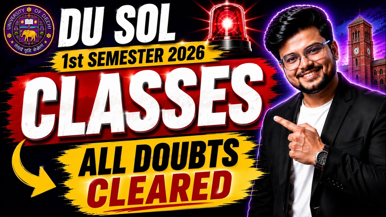 🚨DU SOL Admission 2026: 1st Semester Classes All Doubts Cleared | Full Details!