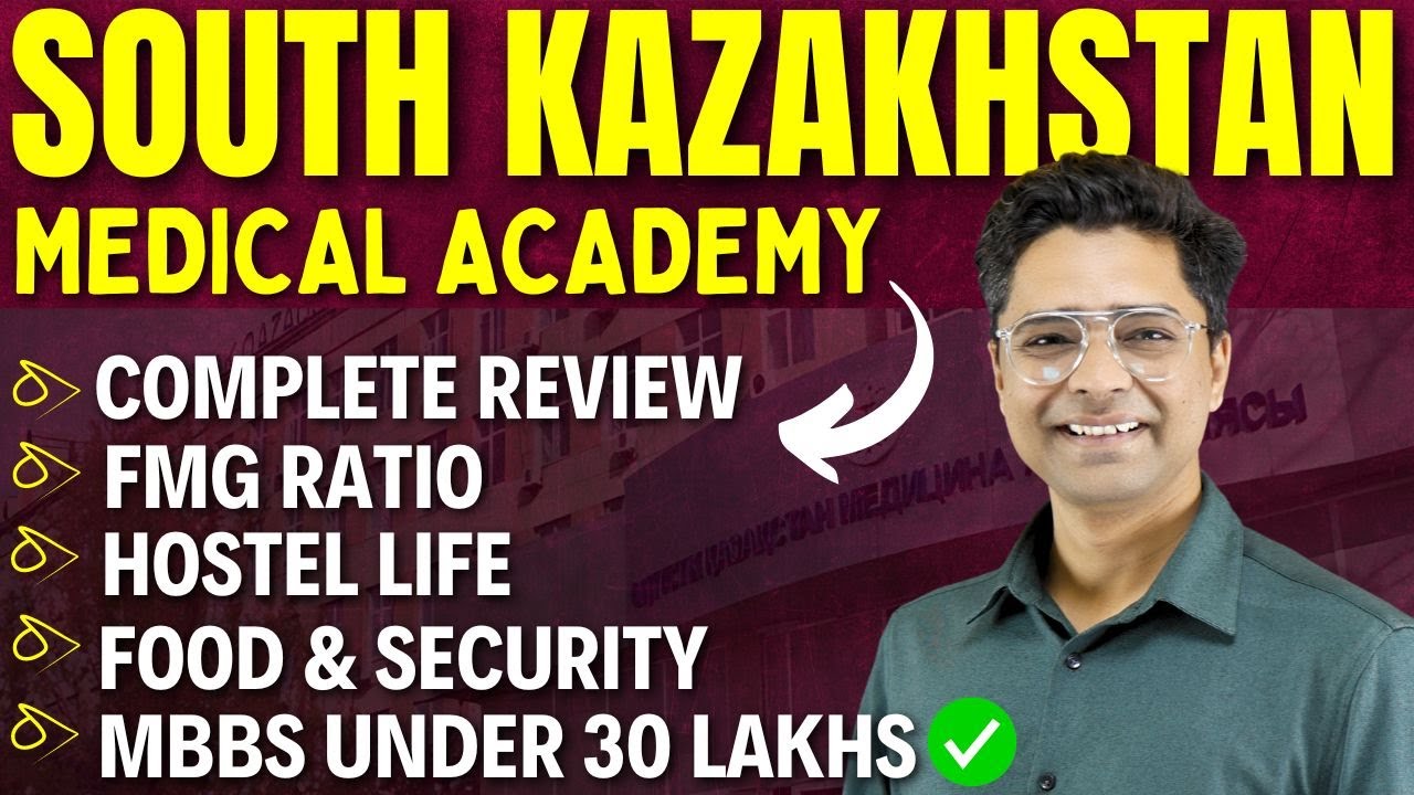 South Kazakhstan Medical Academy Review |Total Fees,FMG Ratio,Hostel&Security,Low Fees MBBS College