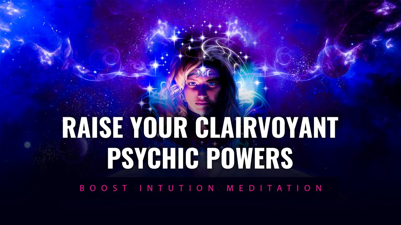 Extra Sensory Perception | Raise Your Clairvoyant Psychic Powers | Boost Intuition Meditation 🎧