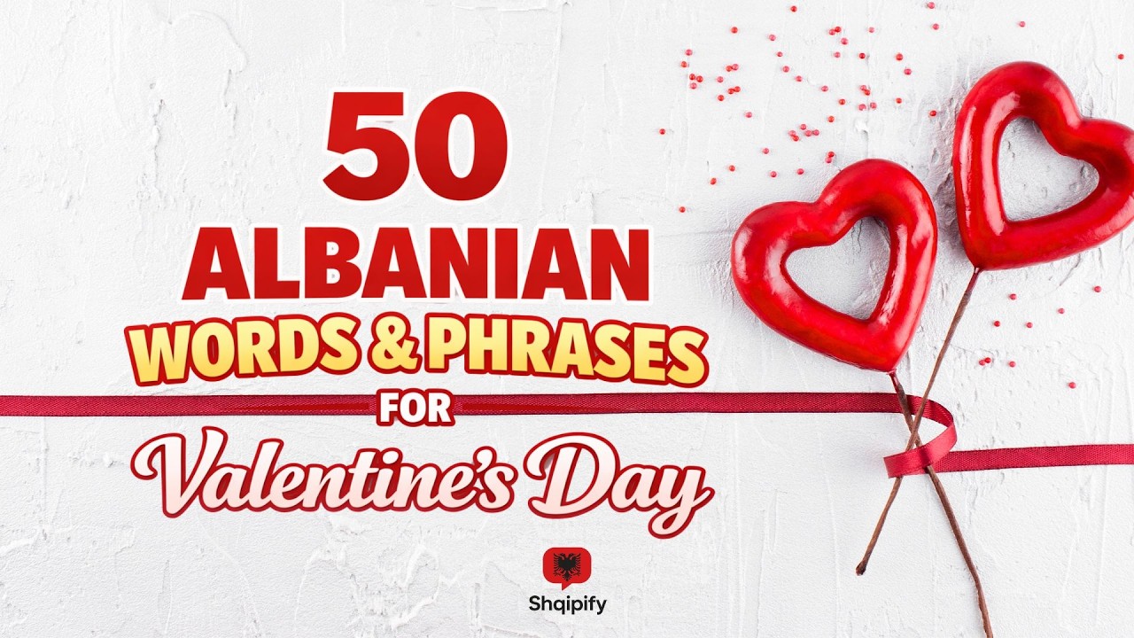 50 Albanian Words & Phrases for Valentine’s Day | Learn Albanian Vocabulary