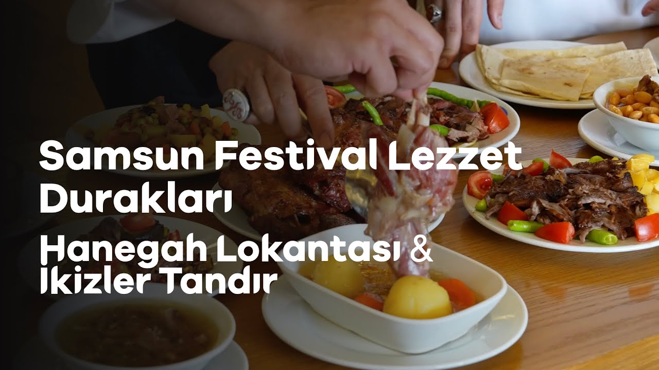 Hanegah Lokantası & İkizler Tandır | Samsun Festival Lezzet Durakları