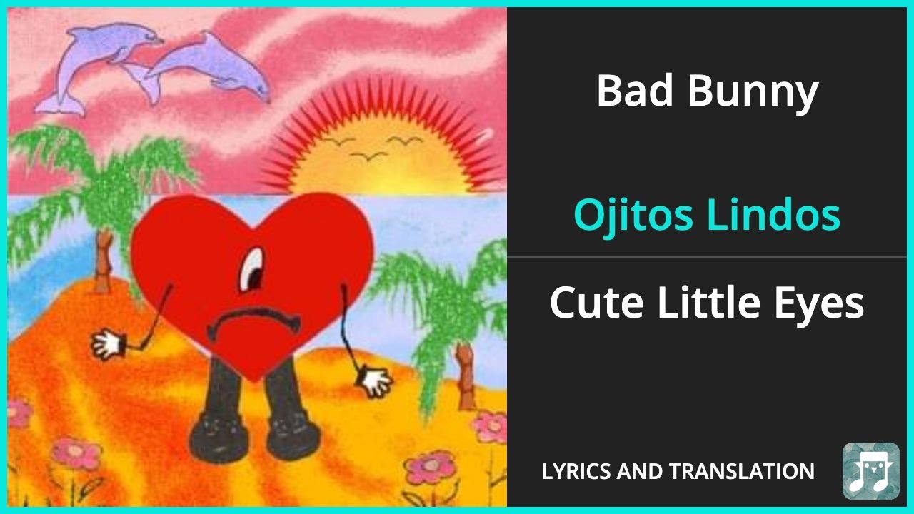 Bad Bunny - Ojitos Lindos Lyrics English Translation - ft Bomba Est&eacute;reo - Dual Lyrics English
