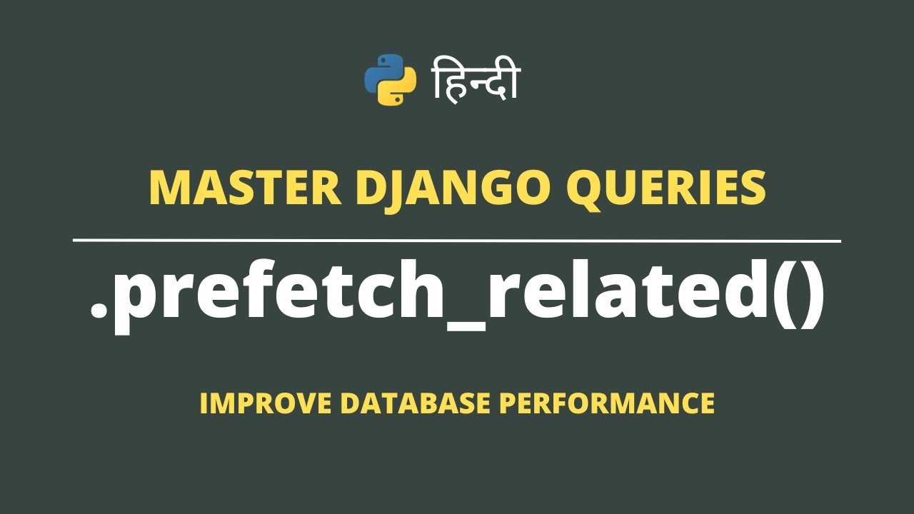 [HINDI] Master Django Queries 10: .prefetch_related() Query | Boost Database Performance