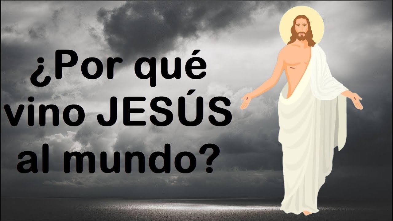 ¿Para qué vino JESÚS al mundo? - Respondiendo Comentarios