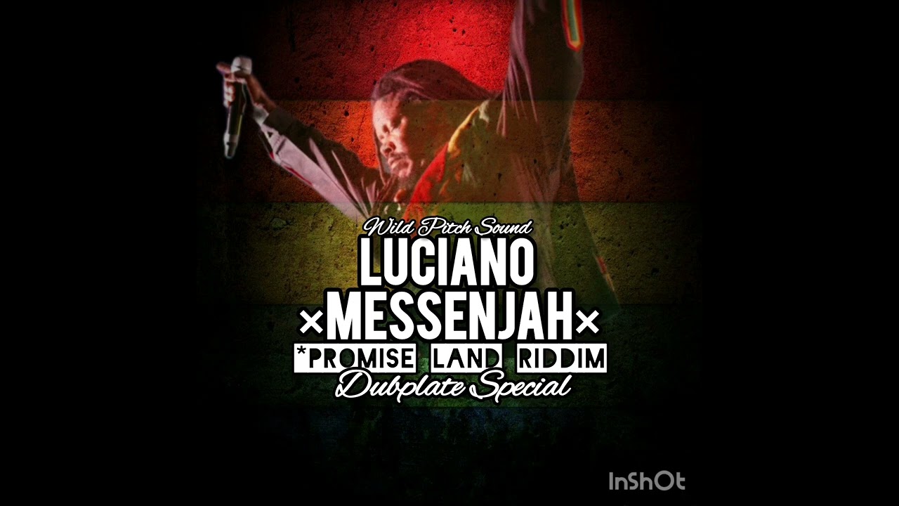 Luciano - Messenjah (Promise Land Riddim) Dubplate Special by Wild Pitch Sound