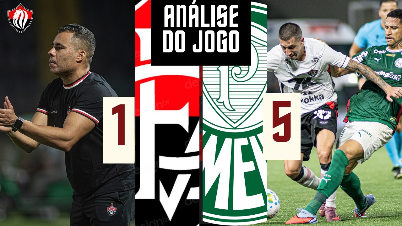 🗣️VITÓRIA FOI ATROPELADO! TEM QUE MUDAR PARA SOBREVIVER NA SÉRIE A! ANALISE PALMEIRAS X VITÓRIA