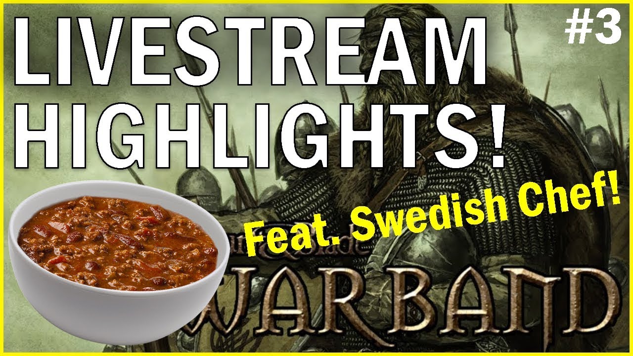 Mount and Blade: Warband - cRPG Livestream Highlights #3 (Feat. Swedish Chef!)