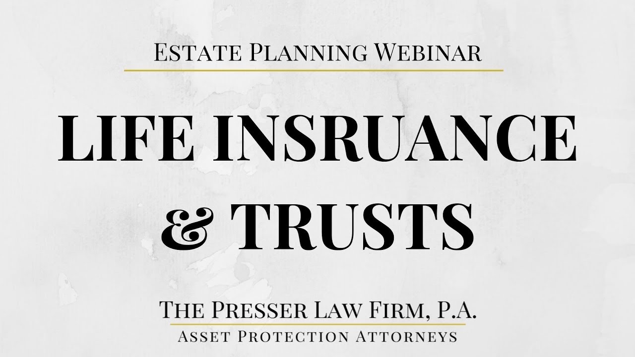 Review of Life Insurance & Trusts for Estate Planning