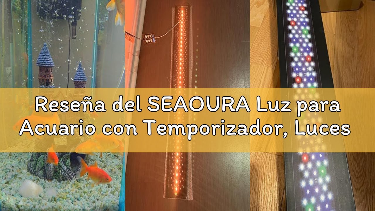 Reseña del SEAOURA Luz para Acuario con Temporizador, Luces LED para Crecimiento de Plantas de Espec
