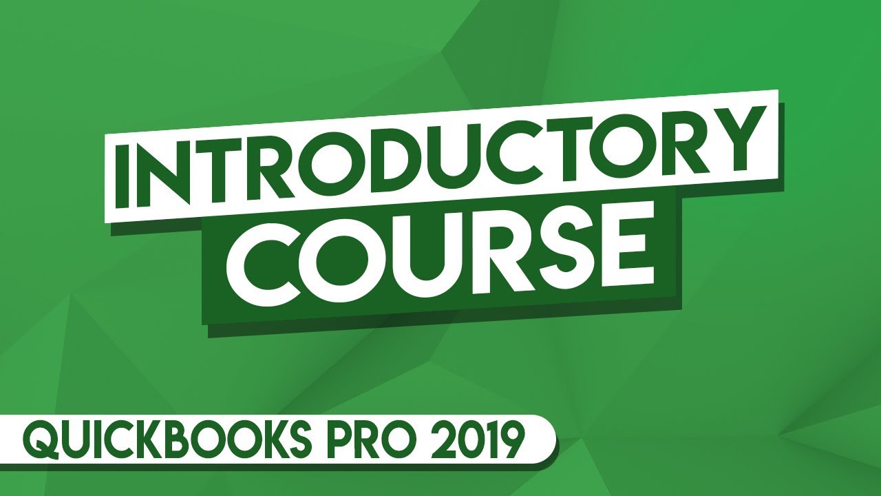 QuickBooks Tutorial: QuickBooks 2019 Course for Beginners - QuickBooks Desktop