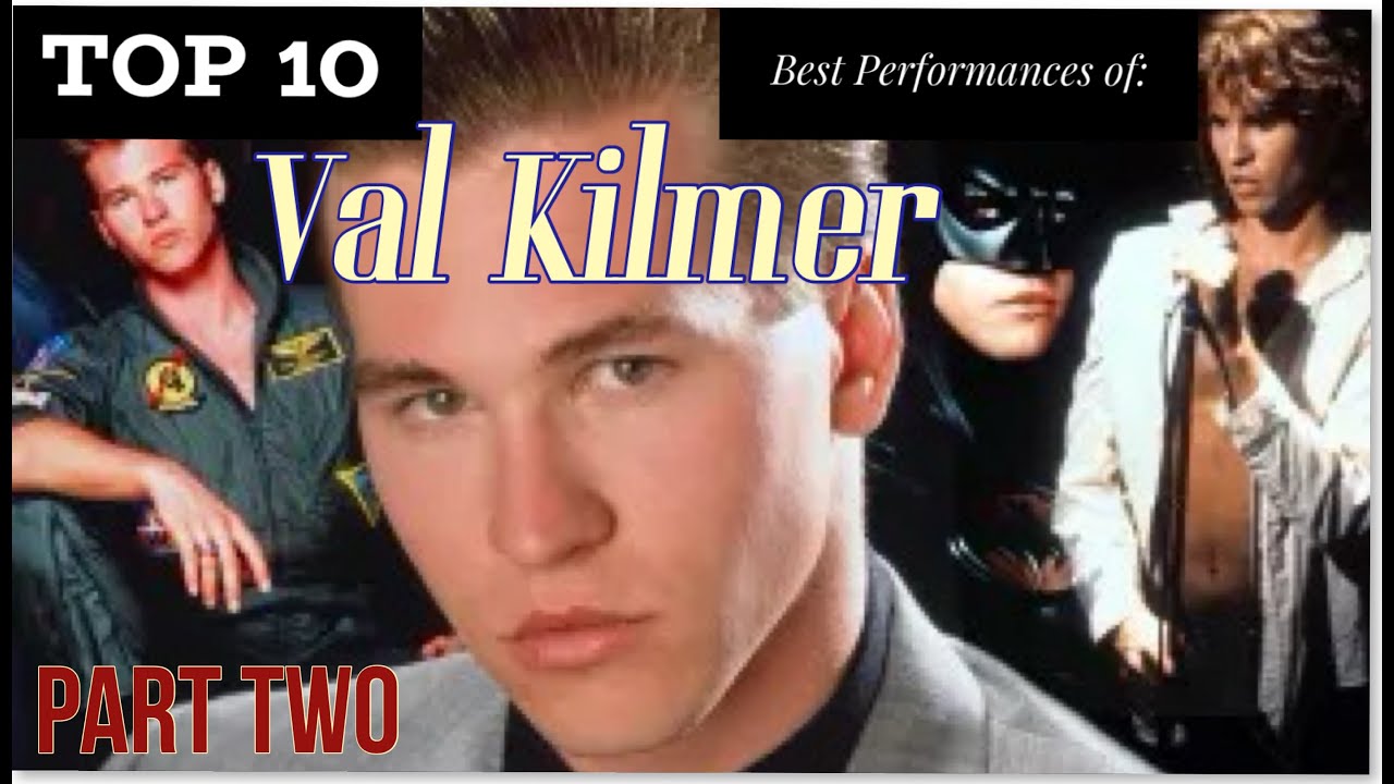 Val Kilmer - Top 10 Best Performances: Part 2