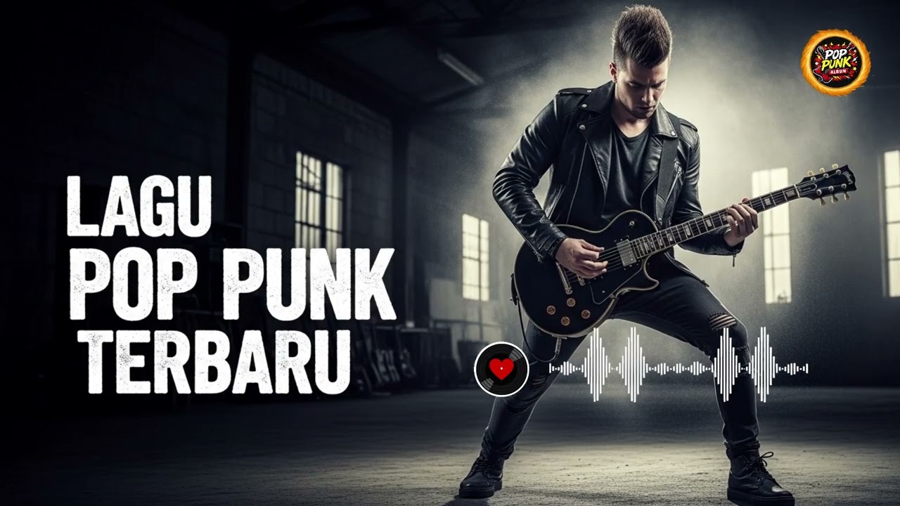 LAGU POP PUNK ROCK CEPAT & ENERGIK