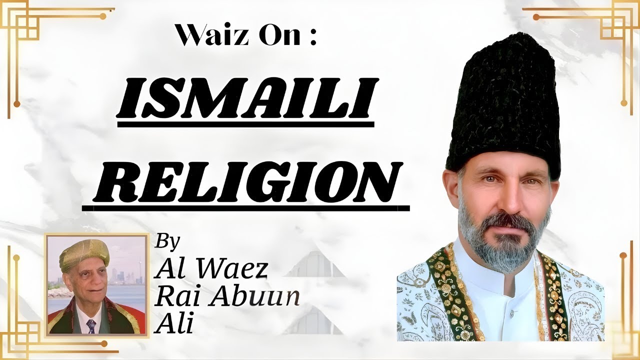Ismaili Religion | Rai Abu Ali Missionary | Global Jamat
