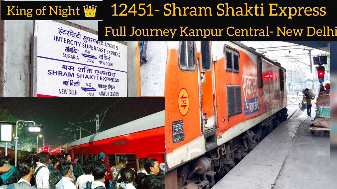 King of Night 12451-Shram Shakti Express Full Journey Kanpur Central -New Delhi