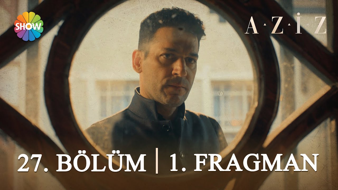 Aziz 27. B&ouml;l&uuml;m 1. Fragman | 