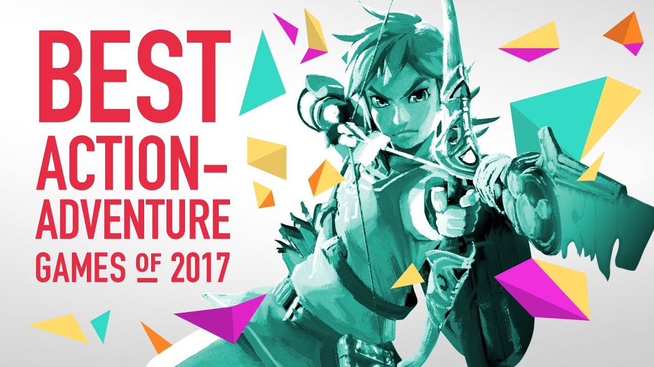 The Best Action-Adventure Games of 2017