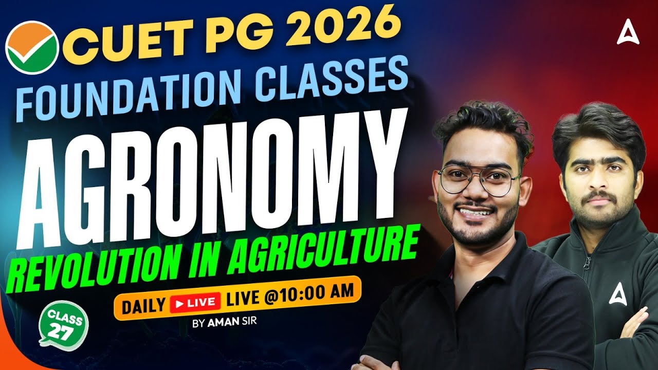 CUET PG 2026 | Foundation Classes Agronomy | Revolution in Agriculture | By Aman Sir